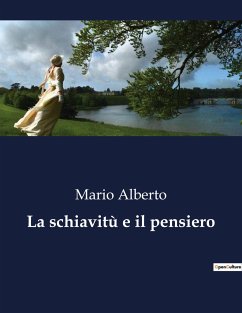 La schiavitù e il pensiero - Alberto, Mario