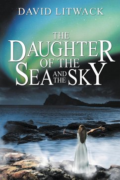 The Daughter of the Sea and the Sky - Litwack, David