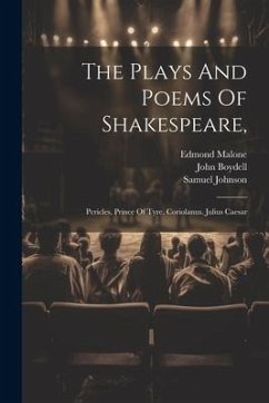 The Plays And Poems Of Shakespeare,: Pericles, Prince Of Tyre. Coriolanus. Julius Caesar - Shakespeare, William; Malone, Edmond; Boydell, John