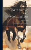 Horse Buying and Management: A Handbook for the use of Amateurs