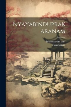 Nyayabinduprakaranam - Dharmakrti, th Cent; Dharmottara, Dharmottara