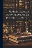 Remontrances Du Parlement De Provence Au Roi