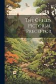 The Childs Pictorial Preceptor