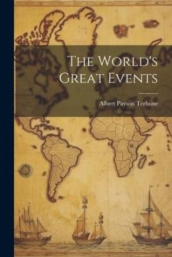 The World's Great Events - Terhune, Albert Payson