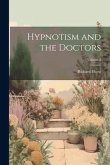 Hypnotism and the Doctors; Volume 2