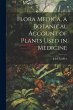 Flora Medica, a Botanical Account of... - Bild 1