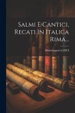 Salmi E Cantici, Recati In Italica Rima...