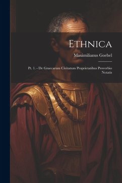 Cover Ethnica: Pt. 1. - De graecarum civitatum proprietatibus proverbio notatis