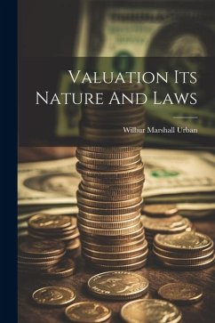 Valuation Its Nature And Laws - Urban, Wilbur Marshall