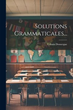 Solutions Grammaticales... - Domergue, Urbain