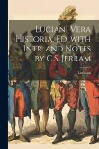Luciani Vera Historia, Ed. with Intr. and Notes by C.S. Jerram