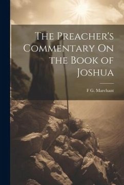 The Preacher's Commentary On the Book of Joshua - Marchant, F. G.