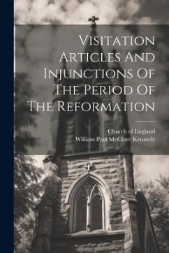 Visitation Articles And Injunctions Of The Period Of The Reformation - England, Church Of