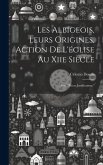 Les Albigeois, Leurs Origines, Action De L'église Au Xiie Siècle: Avec "Pièces Justificatives."