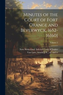 Minutes of the Court of Fort Orange and Beverwyck, 1652-16[60]; Volume 2