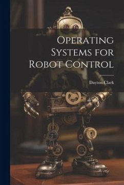 Operating Systems for Robot Control - Clark, Dayton