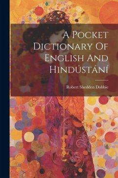 A Pocket Dictionary Of English And Hindústání - Dobbie, Robert Shedden