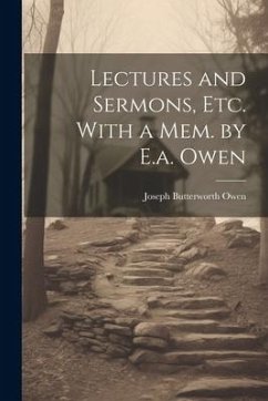 Lectures and Sermons, Etc. With a Mem. by E.a. Owen - Owen, Joseph Butterworth