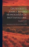 Opuscoletti Varii, Ovvero Monografia Di Mottafollone: Storia Della Sacra Cinta E Raccolta Di Massime Morali