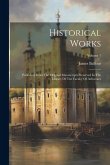 Historical Works: Published From The Original Manuscripts Preserved In The Library Of The Faculty Of Advocates; Volume 1