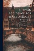 German Accidence, for the Use of Rugby School