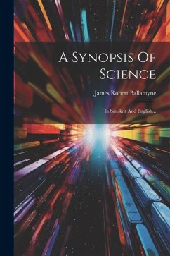 A Synopsis Of Science: In Sanskrit And English... - Ballantyne, James Robert