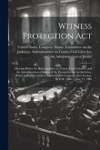 Witness Protection Act: Hearing Before the Subcommittee on Courts, Civil Liberties, and the Administration of Justice of the Committee on the