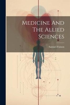 Medicine And The Allied Sciences - Fomon, Samuel