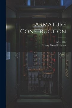 Armature Construction - Hobart, Henry Metcalf; Ellis, A. G.