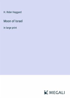 Moon of Israel - Haggard, H. Rider