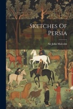 Sketches Of Persia - Malcolm, John
