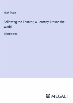 Following the Equator; A Journey Around the World - Twain, Mark