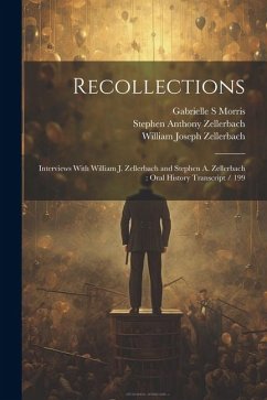 Recollections: Interviews With William J. Zellerbach and Stephen A. Zellerbach: Oral History Transcript / 199 - Morris, Gabrielle S.; Zellerbach, William Joseph; Zellerbach, Stephen Anthony