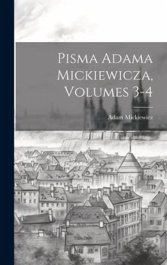 Pisma Adama Mickiewicza, Volumes 3-4 - Mickiewicz, Adam