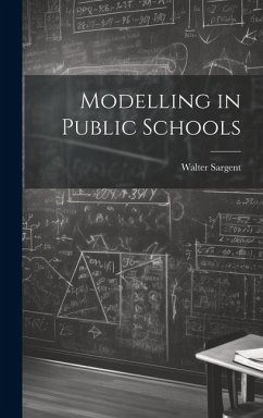 Modelling in Public Schools - Sargent, Walter
