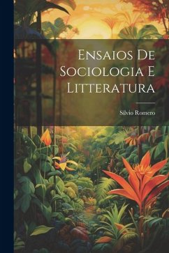 Ensaios De Sociologia E Litteratura - Romero, Sílvio