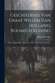 Geschiedenis Van Graaf Willem Van Holland, Roomsch Koning: Codex Diplomaticus: Anhang Van Het Vierde Deel, Volume 4...