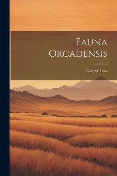 Fauna Orcadensis - Low, George