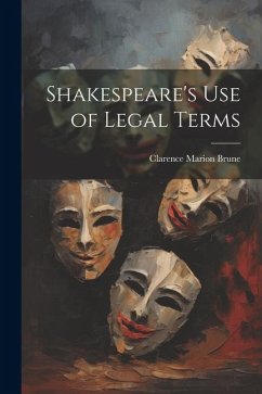 Shakespeare's use of Legal Terms - Brune, Clarence Marion