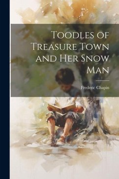 Toodles of Treasure Town and her Snow Man - Chapin, Frederic