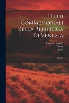 Cover I Libri Commemoriali Della Republica Di Venezia: Regesti