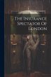 The Insurance Spectator Of London - Bild 1