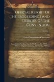 Official Report Of The Proceedings And Debates Of The Convention: Assembled At Salt Lake City On The Fourth Day Of March 1895, To Adopt A Constitution