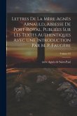 Lettres de la mère Agnès Arnauld, abbesse de Port-Royal, publiées sur les textes authentiques avec une introduction par m. P. Faugère; Volume 02