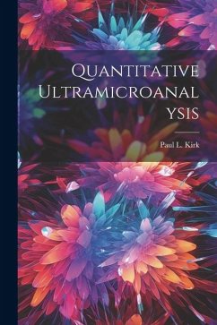 Quantitative Ultramicroanalysis - Kirk, Paul L.