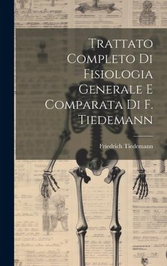 Trattato Completo Di Fisiologia Generale E Comparata Di F. Tiedemann - Tiedemann, Friedrich