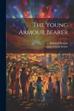 The Young Armour Bearer - Bearer, Young Armour; Newton, Richard