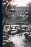 Grammaire De La Langue Chinoise Orale Et Écrite; Volume 1