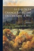 Le Fief De La Grange Bateli`ere De L'an 1200 `a 1847: Les Grands Domains De L'ancien Paris