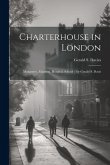 Charterhouse in London: Monastery, Mansion, Hospital, School / by Gerald S. Davis